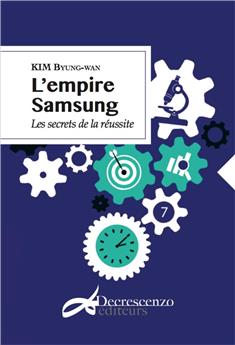 L´EMPIRE SAMSUNG LES SECRETS DE LA REUSSITE