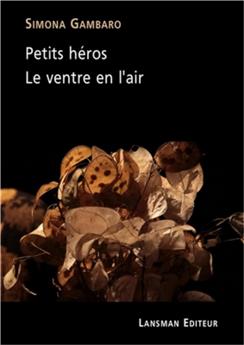 PETITS HEROS LE VENTRE EN L'AIR