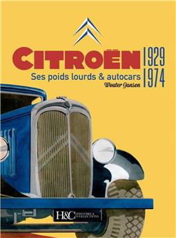 CITROEN - SES POIDS LOURDS ET AUTOCARS 1929-1974