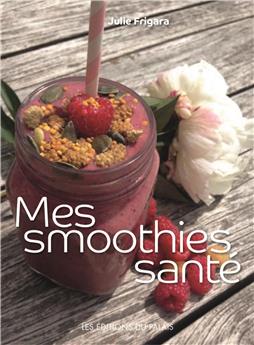 MES SMOOTHIES SANTÉ