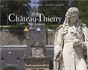 CHATEAU THIERRY - CITE A FABLES