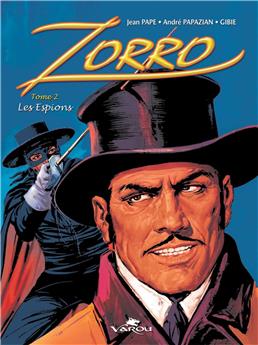 ZORRO : LES ESPIONS TOME 2