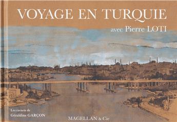 VOYAGE EN TURQUIE AVEC PIERRE LOTI