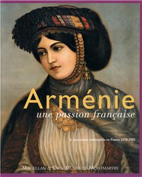 ARMENIE UNE PASSION FRANCAISE