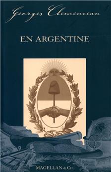 EN ARGENTINE  - CLEMENCEAU GEORGES