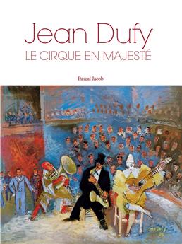 JEAN-DUFY LE CIRQUE EN MAJESTE