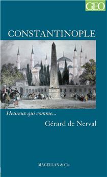 CONSTANTINOPLE  - NERVAL GERARD DE