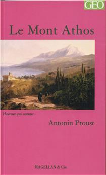 LE MONT ATHOS  - PROUST ANTONIN