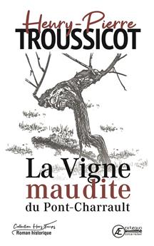 LA VIGNE MAUDITE DU PONT-CHARRAULT