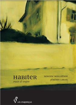 HABITER : TRACES & TRAJETS