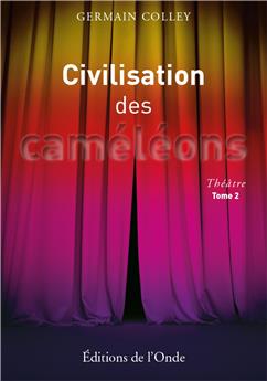 CIVILISATION DES CAMELEONS TOME 2 THEATRE