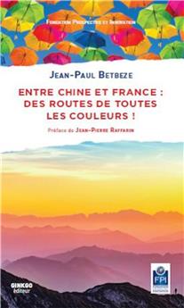 ENTRE CHINE ET FRANCE DES ROUTES DE TOUTES LES COULEURS ! (FR ANGL)