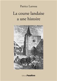 LA COURSE LANDAISE A UNE HISTOIRE…