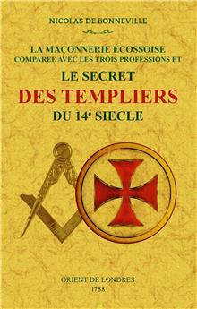 LE SECRET DES TEMPLIERS DU 14E. SIECLE (LA MAÇONNERIE ÉCOSSOISE)