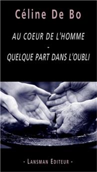 AU COEUR DE L'HOMME -QUELQUE PART DANS L'OUBLI