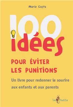 100 IDÉES POUR ÉVITER LES PUNITIONS