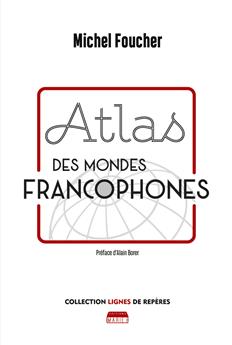 ATLAS DES MONDES FRANCOPHONES