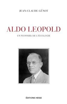 ALDO LEOPOLD, UN PIONNIER DE L´ÉCOLOGIE