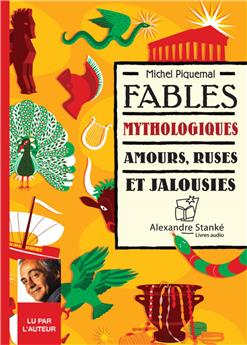 FABLES MYTHOLOGIQUES AMOURS, RUSES ET JALOUSIES