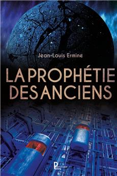 LA PROPHETIE DES ANCIENS