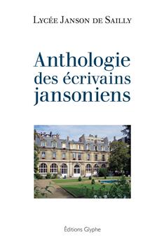 ANTHOLOGIE DES ECRIVAINS JANSONIENS