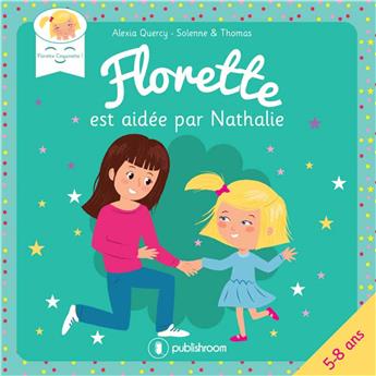 FLORETTE EST AIDEE PAR NATHALIE