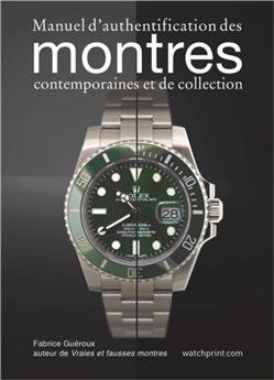 MANUEL D´AUTHENTIFICATION DES MONTRES MODERNES ET DE COLLECTION