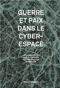 GUERRE ET PAIX DANS LE CYBERESPACE