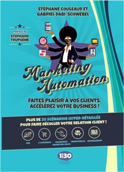 MARKETING AUTOMATION : FAITES PLAISIR A VOS CLIENTS, ACCELEREZ VOTRE BUSINESS !