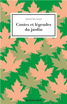 CONTES ET LÉGENDES DU JARDIN