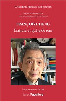 FRANÇOIS CHENG : ÉCRITURE POÉTIQUE ET QUÊTE DE SENS