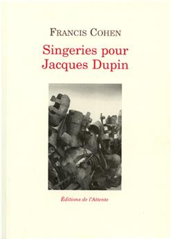 SINGERIES POUR JACQUES DUPIN