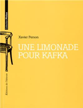 UNE LIMONADE POUR KAFKA