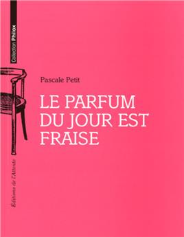 LE PARFUM DU JOUR EST FRAISE