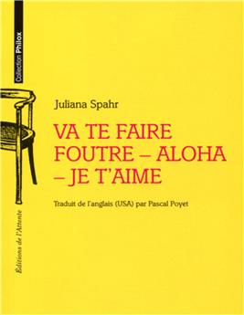 VA TE FAIRE FOUTRE - ALOHA - JE T´AIME