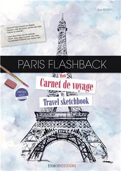 PARIS FLASH BACK - MON CARNET DE VOYAGE