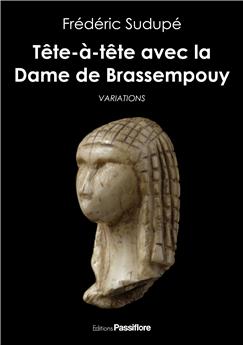 TÊTE-À-TÊTE AVEC LA DAME DE BRASSEMPOUY