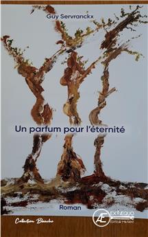 UN PARFUM POUR L ETERNITE