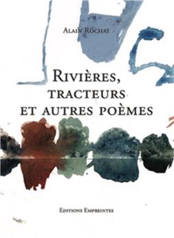 RIVIERES, TRACTEURS ET AUTRES POEMES