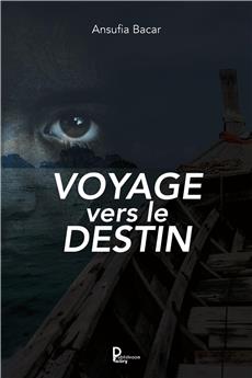 VOYAGE VERS LE DESTIN