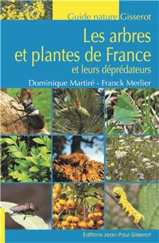 LES ARBRES ET PLANTES DE FRANCE ET LEURS DEPREDATEURS