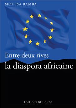 ENTRE DEUX RIVES, LA DIASPORA AFRICAINE