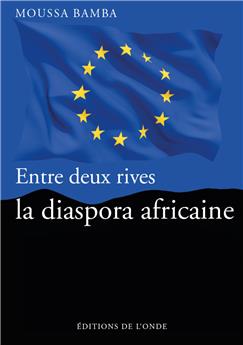 ENTRE DEUX RIVES, LA DIASPORA AFRICAINE