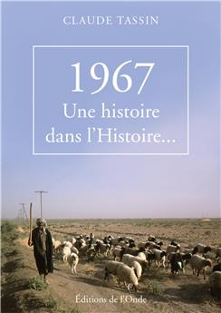 1967, UNE HISTOIRE DANS L´HISTOIRE...