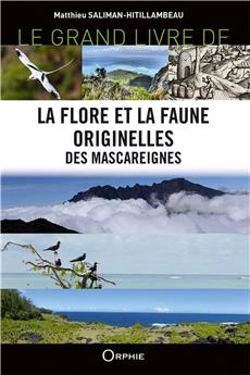 LE GRAND LIVRE DE LA FLORE ET LA FAUNE ORIGINELLES DES MASCAREIGNES