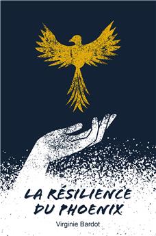 LA RESILIENCE DU PHOENIX