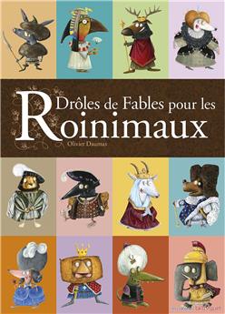 DRÔLES DE FABLES POUR LES ROINIMAUX