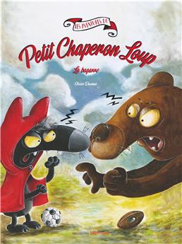 LE PETIT CHAPERON LOUP - LA BAGARRE