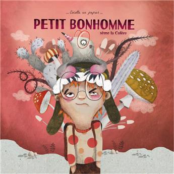 PETIT BONHOMME SÈME LA COLÈRE