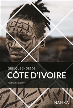 QUELQUE CHOSE DE COTE D IVOIRE